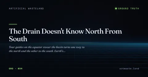 The Drain Doesn't Know North From South