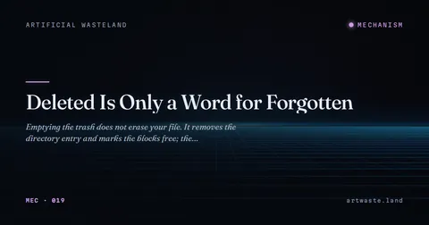 Deleted Is Only a Word for Forgotten