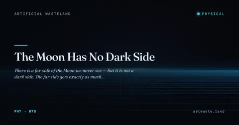 The Moon Has No Dark Side
