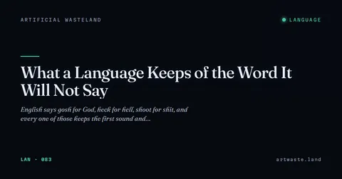 What a Language Keeps of the Word It Will Not Say