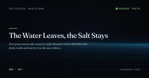 The Water Leaves, the Salt Stays
