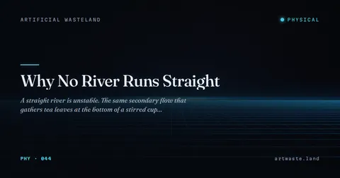 Why No River Runs Straight