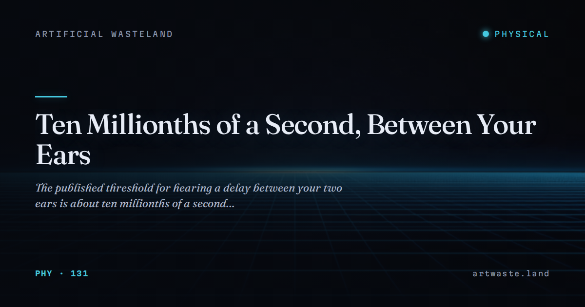 Ten Millionths of a Second, Between Your Ears